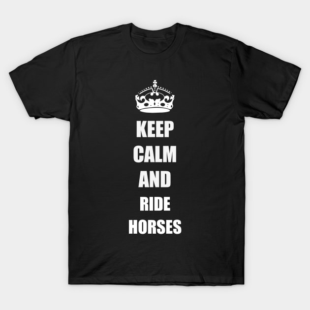 keep calm and ride horses T-Shirt by amitsurti